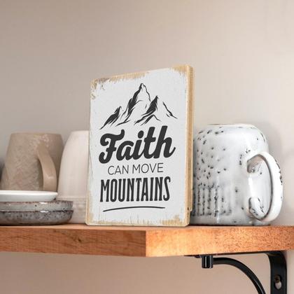 Holzschild "Faith can move mountains"