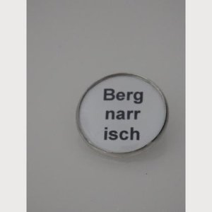 Sprüche – Brosche  „Berg narrisch“