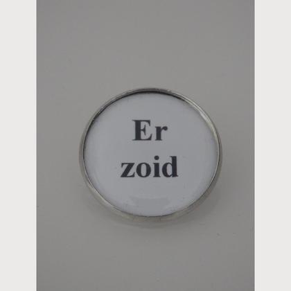 Sprüche - Brosche "Er zoid"