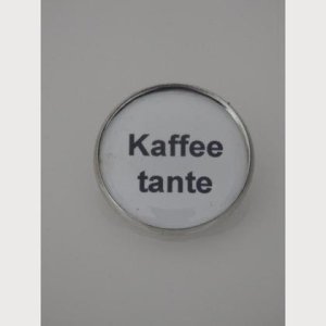 Sprüche – Brosche  „Kaffeetante“