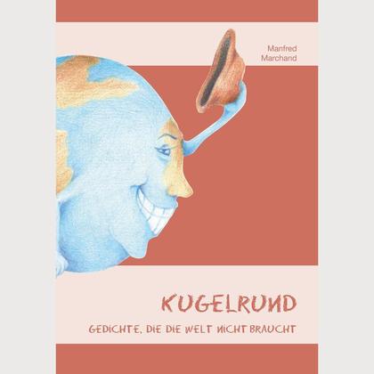 "Kugelrund - Gedichte