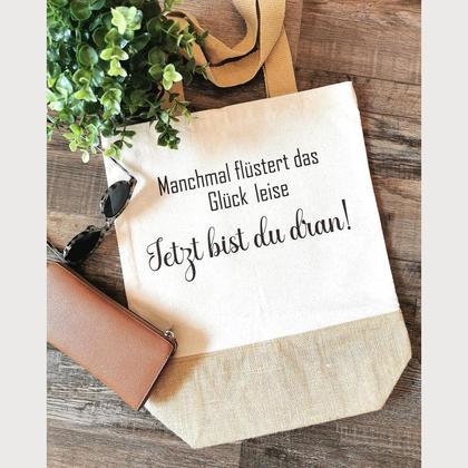 Jute/Stofftasche / Manchmal flüstert das Glück leise  Jetzt bist du dran!