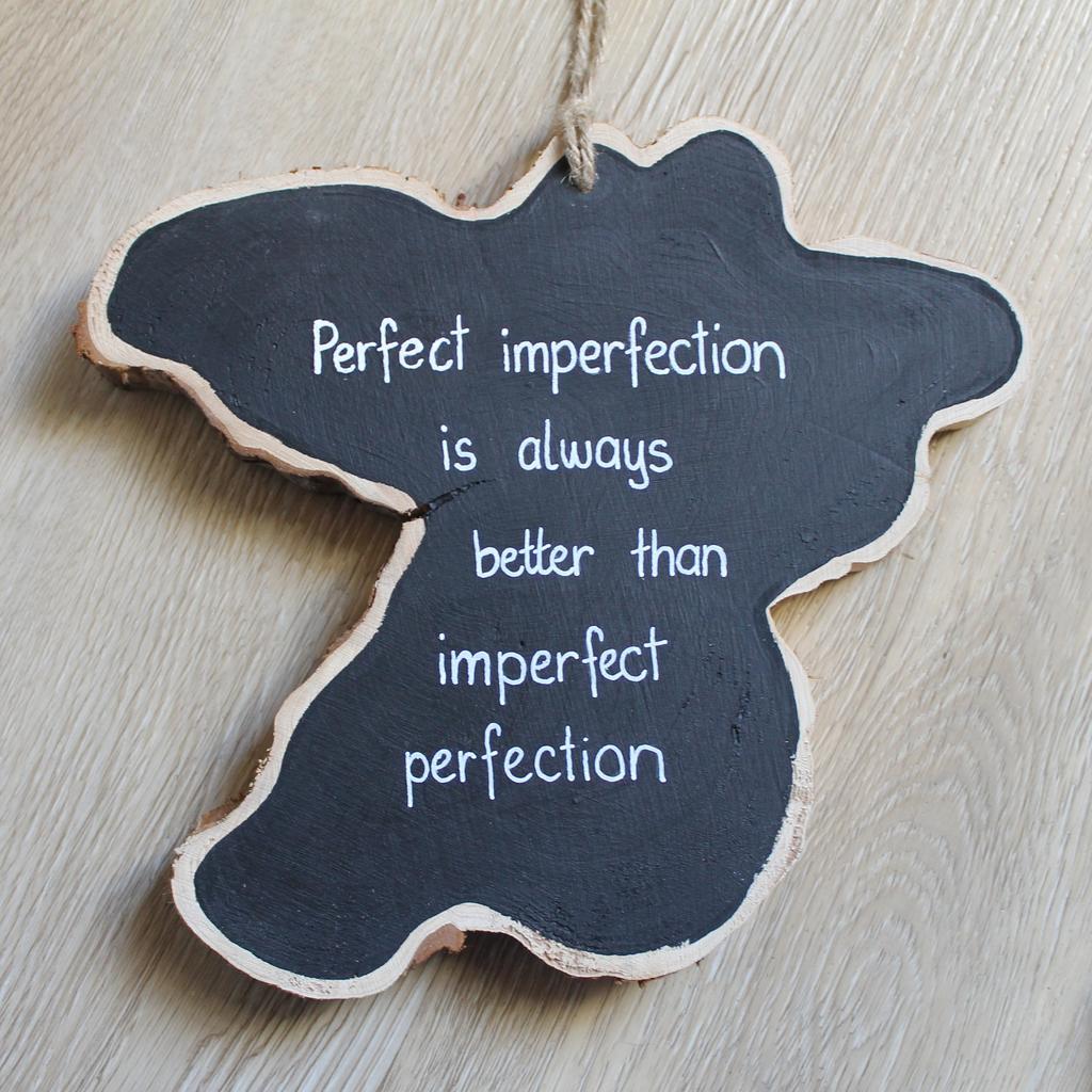 "Perfect imperfection"