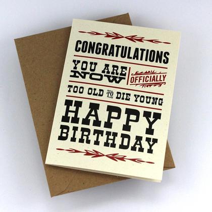 Geburtstagskarte "Too Old to Die Young"