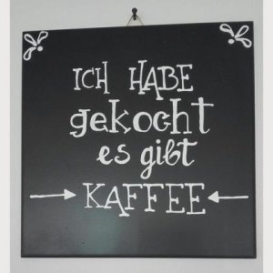Spruchfliese schwarz „Ich habe gekocht, es gibt Kaffee“