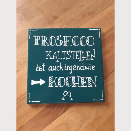 Spruchfliese schwarz "Prosecco kaltstellen..."