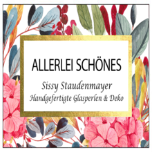 Allerlei Schönes – Sissy Staudenmayer