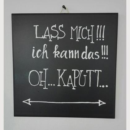 Spruchfliese schwarz "Lass mich, ich kann das..."