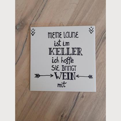 Spruchfliese weiß "Meine Laune ist im Keller..."