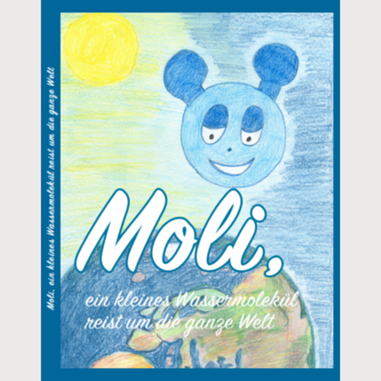 Moli, ein kleines Wassermolekül reist um die ganze Welt