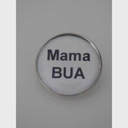 Sprüche - Brosche  "Mama BUA"