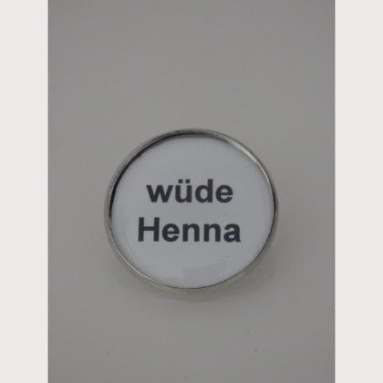 Sprüche - Brosche  "wüde Henna"