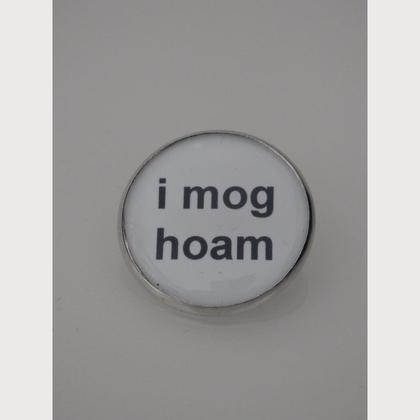 Sprüche - Brosche  "i mog hoam"