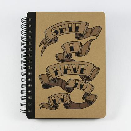 Spiralnotizbuch "Shit I Have To Do", Größe DIN A6