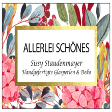 Allerlei Schönes  - Sissy Staudenmayer